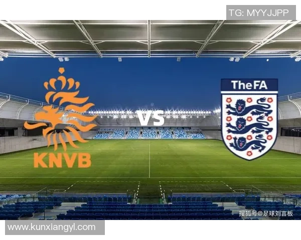 荷兰与英格兰国家队最新大名单全面解析与球员表现分析